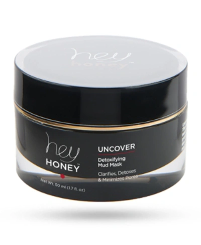 HEY HONEY UNCOVER DETOXIFYING MUD MASK, 50 ML