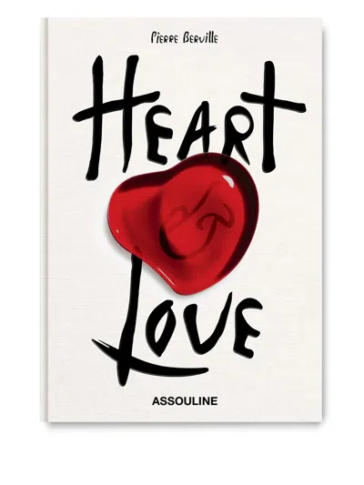 ASSOULINE HEART & LOVE BY PIERRE BERVILLE BOOK