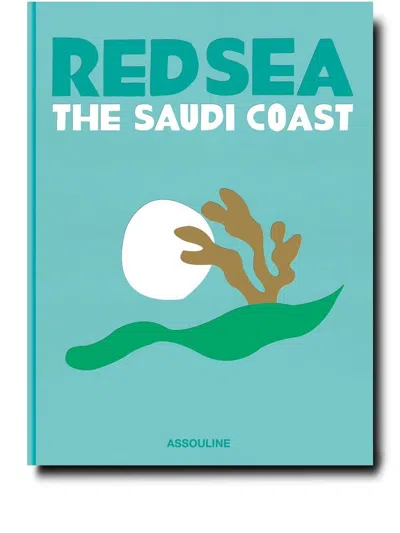 ASSOULINE ASSOULINE SAUDI ARABIA: RED SEA, THE SAUDI COAST BOOK
