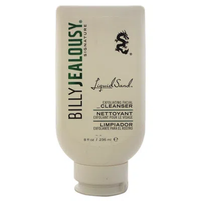 BILLY JEALOUSY LIQUIDSAND EXFOLIATING FACIAL CLEANSER BY BILLY JEALOUSY FOR MEN - 8 OZ CLEANSER