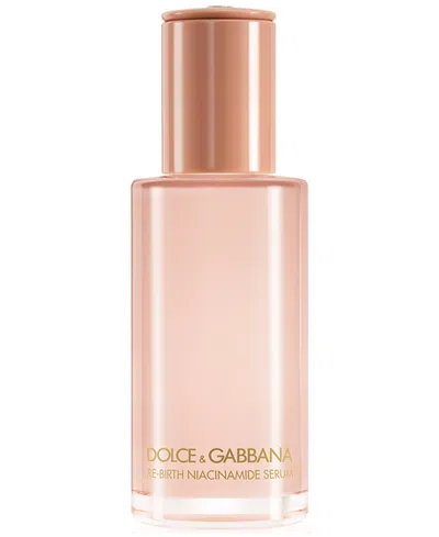 DOLCE & GABBANA RE-BIRTH NIACINAMIDE SERUM, 1.01 OZ.