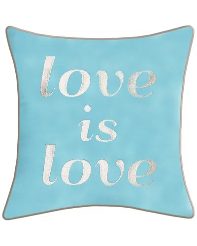 EDIE HOME EDIE HOME CELEBRATIONS EMBROIDERED LOVE IS LOVE DECORATIVE PILLOW