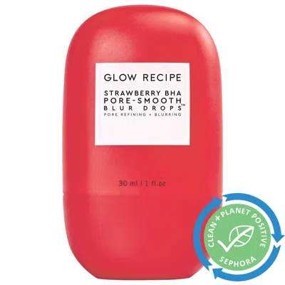GLOW RECIPE STRAWBERRY BHA PORE-SMOOTH BLUR DROPS 1 OZ / 30 ML