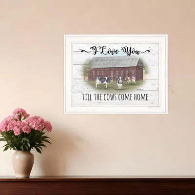 HOMEZIA I LOVE YOU TILL THE COWS COME HOME 1 WHITE FRAMED PRINT WALL ART