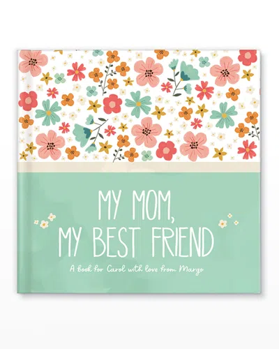 I SEE ME MY MOM, MY BEST FRIEND PERSONALIZED BOOK BY CAROLINE BURNS