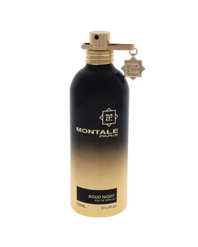 MONTALE MONTALE UNISEX 3.4OZ AOUD NIGHT EDP SPRAY