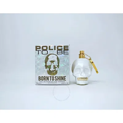 POLICE POLICE LADIES TO BE BORN TO SHINE EDP SPRAY 2.5 OZ FRAGRANCES 679602159104