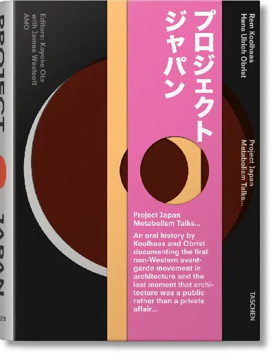 TASCHEN KOOLHAAS/OBRIST. PROJECT JAPAN. METABOLISM TALKS