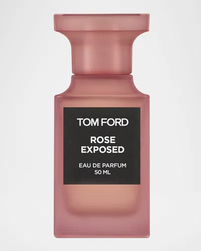 TOM FORD ROSE EXPOSED EAU DE PARFUM, 1.7 OZ.