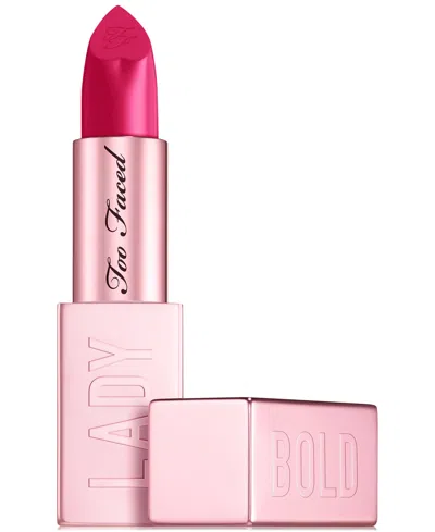 TOO FACED LADY BOLD RICH & CREAMY HIGH-IMPACT COLOR LIPSTICK