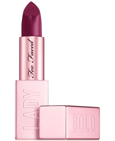 TOO FACED LADY BOLD RICH & CREAMY HIGH-IMPACT COLOR LIPSTICK